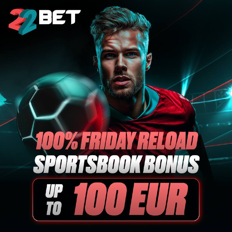 It's FRIDAY, BONUS day at 22BET    Anyone who registers with 22BET from our l...