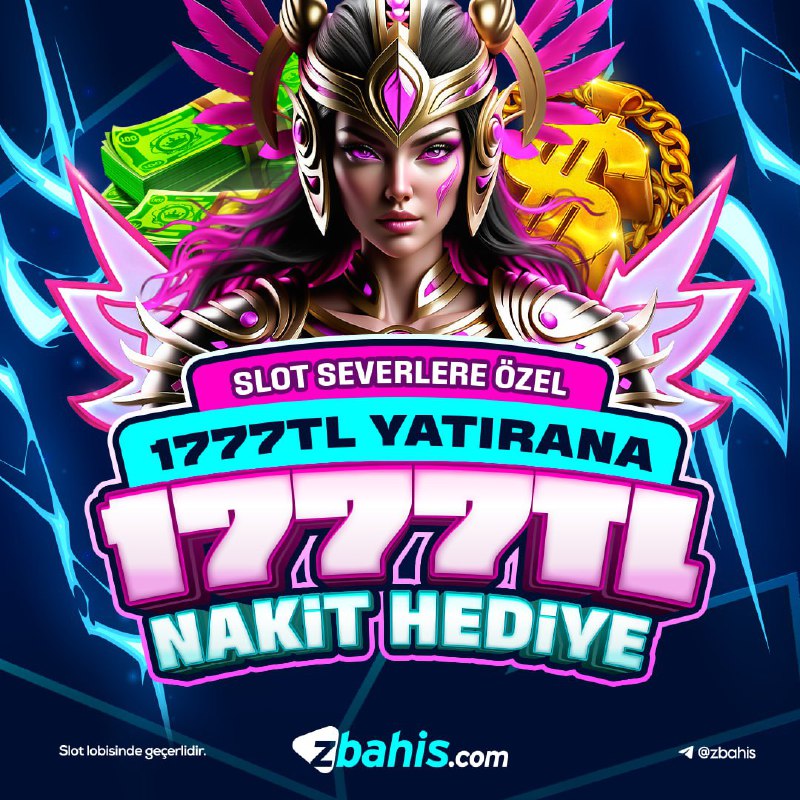 Z bahisten Z kuşağına SLOT LOBİLERİNDE 1.777'e 1.777 TL %100 NAKİT YATIRIM BO...